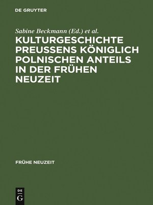 cover image of Kulturgeschichte Preußens königlich polnischen Anteils in der Frühen Neuzeit